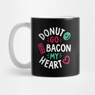 Donut Go Bacon My Heart Mug